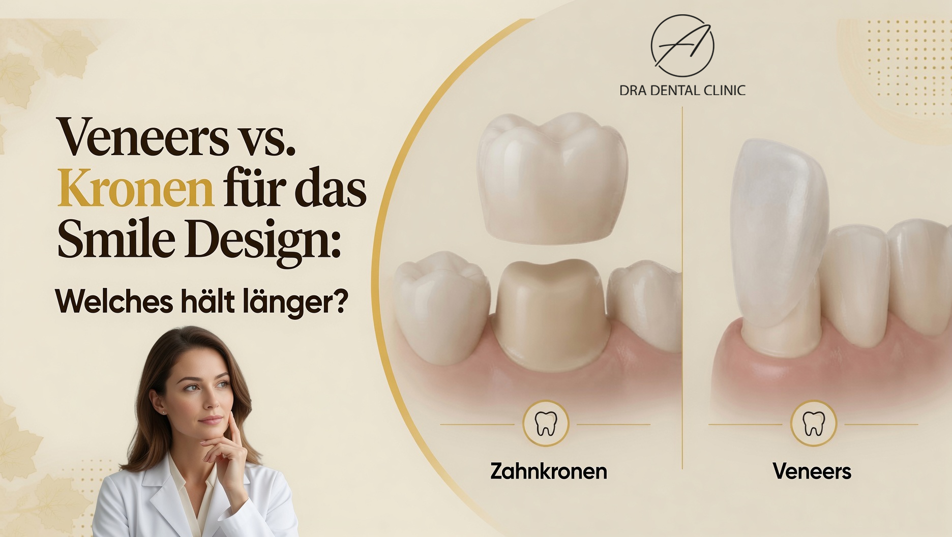 Veneers vs Kronen Vergleich für Smile Design Haltbarkeit